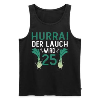 Herren 25. Geburtstag Hurra der Lauch wird 25 Gag - Männer Premium Bio Tank Top - Schwarz - Vorne - Michal (187cm)