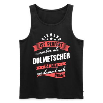 Niemand ist Perfekt Dolmetscher Kollegen Geschenk - Männer Premium Bio Tank Top - Schwarz - Vorne - AI Model Male 178 light (178cm)