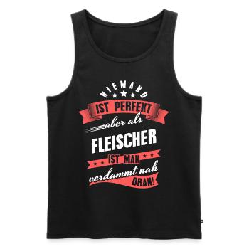 Niemand ist Perfekt Fleischer Kollegen Geschenk - Männer Premium Bio Tank Top - Schwarz - Vorne - Michal (187cm)