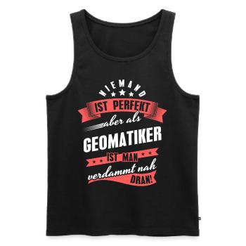 Niemand ist Perfekt Geomatiker Kollegen Geschenk - Männer Premium Bio Tank Top - Schwarz - Vorne - Michal (187cm)