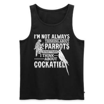 Cockatiel Parrot Bird I don't always think - Men's Premium Organic Tank Top - black - Front - AI Model Male 178 light (178cm)