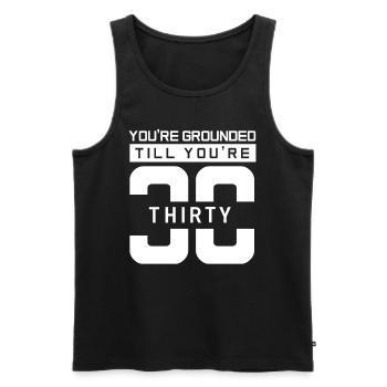 You Have House Arrest Until You Thirty Are Papa Daddy - Men's Premium Organic Tank Top - black - Front - Michal (187cm)