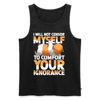 I Will Not Censor Myself To Comfort Your Ignorance - Männer Premium Bio Tank Top - Schwarz - Vorne - Michal (187cm)