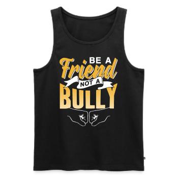 Sei Ein Freund Kein Mobber Mobbing Mobben Stoppen - Männer Premium Bio Tank Top - Schwarz - Vorne - AI Model Male 178 light (178cm)
