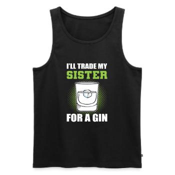 I'll Trade My Sister For A Gin - Men's Premium Organic Tank Top - black - Front - AI Model Male 178 light (178cm)