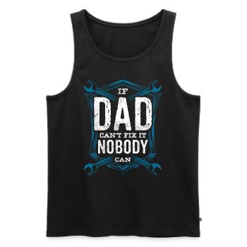 If Dad can't fix it, no one can fix it - Men's Premium Organic Tank Top - black - Front - Michal (187cm)