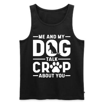 Me And My Dog Talks Crap About You - Men's Premium Organic Tank Top - black - Front - AI Model Male 178 light (178cm)