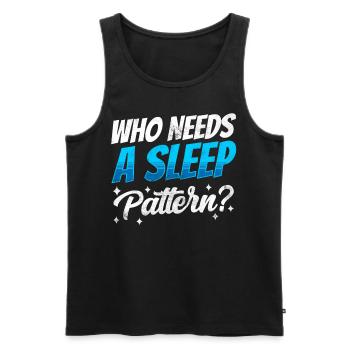 Wer Braucht Schon Einen Schlafrhythmus? Arbeit - Männer Premium Bio Tank Top - Schwarz - Vorne - Michal (187cm)