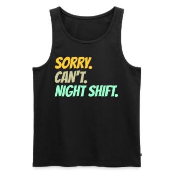 Sorry Kann Nicht Nachtschicht Beruf Nacht Schicht - Männer Premium Bio Tank Top - Schwarz - Vorne - Michal (187cm)