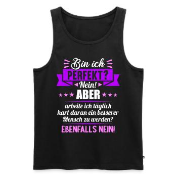 Bin ich perfekt? Nein. Aber arbeite ich daran - Männer Premium Bio Tank Top - Schwarz - Vorne - Michal (187cm)