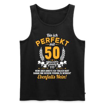 Bin ich perfekt mit 50 Jahren 50. Geburtstag - Männer Premium Bio Tank Top - Schwarz - Vorne - Michal (187cm)
