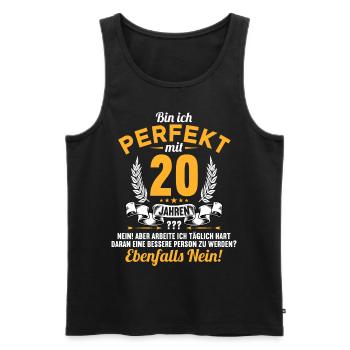 Bin ich perfekt mit 20 Jahren 20. Geburtstag - Männer Premium Bio Tank Top - Schwarz - Vorne - Michal (187cm)