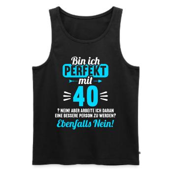 Bin ich perfekt mit 40 Jahren 40. Geburtstag - Männer Premium Bio Tank Top - Schwarz - Vorne - Michal (187cm)