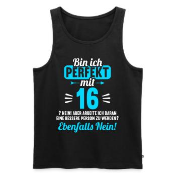 Bin ich perfekt mit 16 Jahren 16. Geburtstag - Männer Premium Bio Tank Top - Schwarz - Vorne - Michal (187cm)