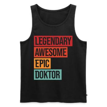 Legendary Awesome Epic Doktor - Männer Premium Bio Tank Top - Schwarz - Vorne - Michal (187cm)