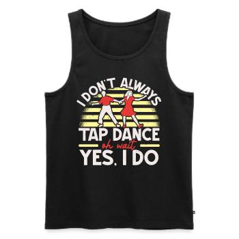 Ich tanze nicht immer Stepptanz Steppschuhe Steppt - Männer Premium Bio Tank Top - Schwarz - Vorne - Michal (187cm)