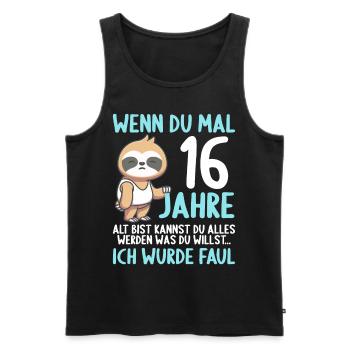 Wenn du groß bist ich wurde Faul 16. Geburtstag - Männer Premium Bio Tank Top - Schwarz - Vorne - Michal (187cm)