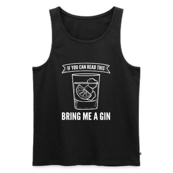 If You Can Read This Bring Me A Gin - Men's Premium Organic Tank Top - black - Front - AI Model Male 178 light (178cm)