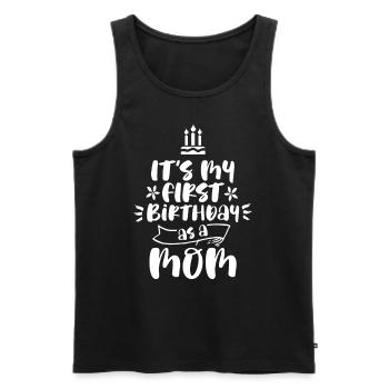 Es Ist Mein Erster Geburtstag Als Mutter Mama Mami - Männer Premium Bio Tank Top - Schwarz - Vorne - Michal (187cm)
