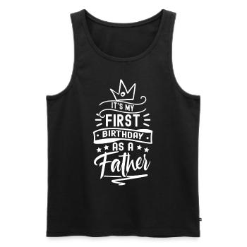 Es Ist Mein Erster Geburtstag Als Vater Papa Papi - Männer Premium Bio Tank Top - Schwarz - Vorne - Michal (187cm)