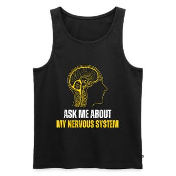 Ask Me About My Nervous System - Débardeur bio Premium Homme - noir - Devant - Michal (187cm)
