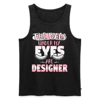 Bags Under My Eyes Are Designer - Men's Premium Organic Tank Top - black - Front - Michal (187cm)