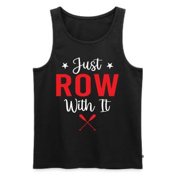 Rowing - Just Row With It - Paddling Rowboat - Men's Premium Organic Tank Top - black - Front - Michal (187cm)