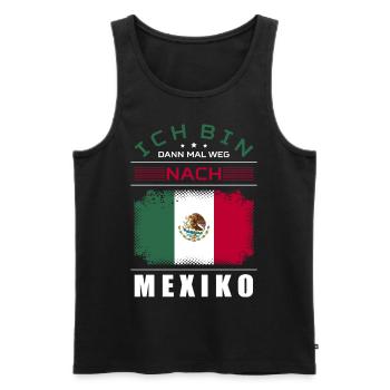 Ich Bin Dann Mal Weg Nach Mexico Fahne Urlaub - Männer Premium Bio Tank Top - Schwarz - Vorne - Michal (187cm)