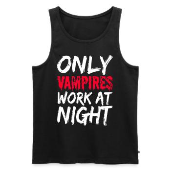 Only vampires work at night sayings day shift - Men's Premium Organic Tank Top - black - Front - Michal (187cm)