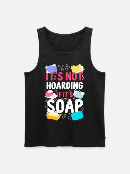 Soap Making Crafting It's Not - Men's Premium Organic Tank Top - black