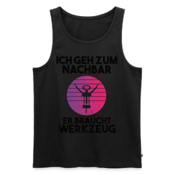 Ich geh zum Nachbarn er braucht Werkzeug - Männer Premium Bio Tank Top - Schwarz - Vorne - Michal (187cm)