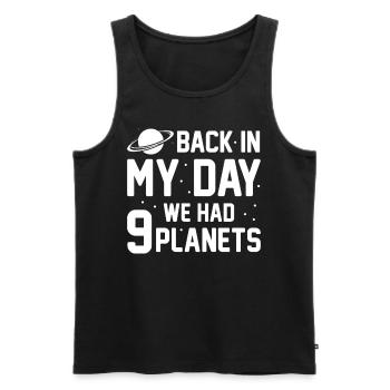 Space Planet Astronomy - Back In My Day We Had 9 P - Männer Premium Bio Tank Top - Schwarz - Vorne - AI Model Male 178 light (178cm)