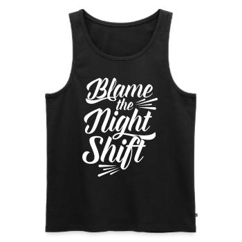 Blame is the night shift sayings day shift - Men's Premium Organic Tank Top - black - Front - AI Model Male 178 light (178cm)