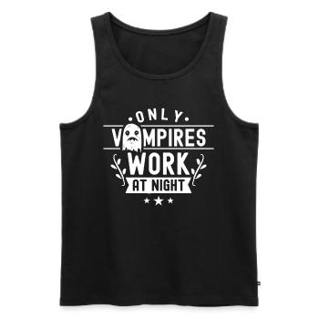 Only vampires work at night sayings day shift - Men's Premium Organic Tank Top - black - Front - Michal (187cm)