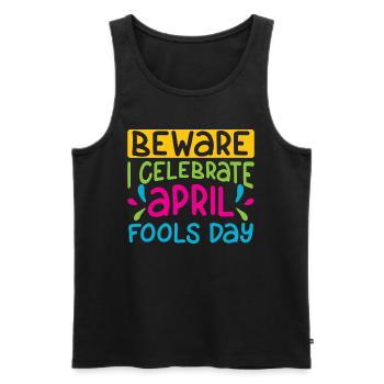 Caution I Celebrate April Fool's Joke April Joke - Men's Premium Organic Tank Top - black - Front - AI Model Male 178 light (178cm)