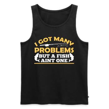 Have Many Problems But Fish Is None Of Them - Men's Premium Organic Tank Top - black - Front - Michal (187cm)