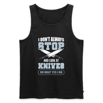 I Don't Always Stop & Look At Knives Knife - Männer Premium Bio Tank Top - Schwarz - Vorne - Michal (187cm)