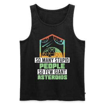 So Many Stupid People So Few Asteroids - Men's Premium Organic Tank Top - black - Front - Michal (187cm)