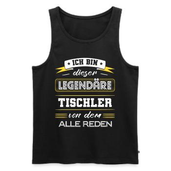 Ich Bin Dieser Legendäre Tischler Geschenk - Männer Premium Bio Tank Top - Schwarz - Vorne - Michal (187cm)