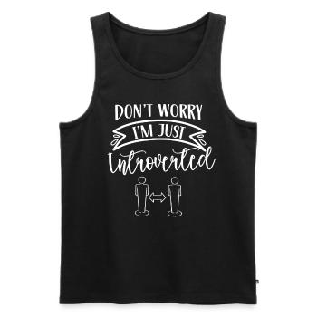 Keine Sorge Ich Bin Nur Introvertiert Schüchtern - Männer Premium Bio Tank Top - Schwarz - Vorne - Michal (187cm)