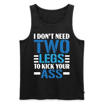 Ich brauche keine zwei Beine, um dir in den Arsch - Männer Premium Bio Tank Top - Schwarz - Vorne - Michal (187cm)