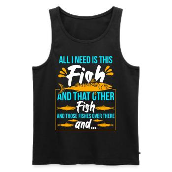 I Need That Fish And That Other - Men's Premium Organic Tank Top - black - Front - Michal (187cm)