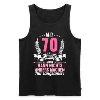Mit 70 nichts anders nur langsamer 70 Geburtstag - Männer Premium Bio Tank Top - Schwarz - Vorne - Michal (187cm)