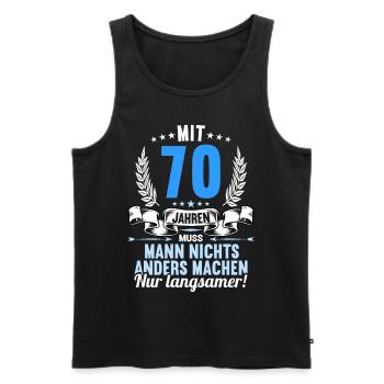 Mit 70 nichts anders nur langsamer 70 Geburtstag - Männer Premium Bio Tank Top - Schwarz - Vorne - Michal (187cm)