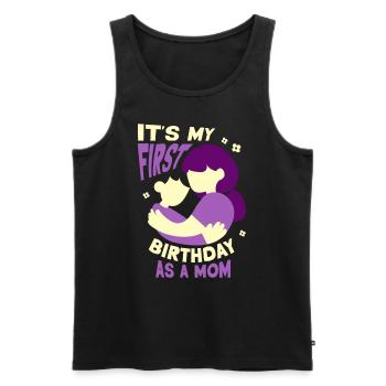 Es Ist Mein Erster Geburtstag Als Mutter Mama Mami - Männer Premium Bio Tank Top - Schwarz - Vorne - Michal (187cm)