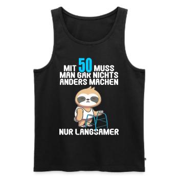 Mit 50 nichts anders nur langsamer 50 Geburtstag - Männer Premium Bio Tank Top - Schwarz - Vorne - Michal (187cm)