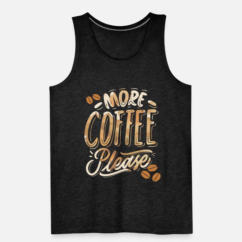 More-Coffee-Please, funny coffee drinker saying Men's Premium Organic Tank Top