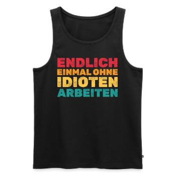 Endlich ohne Idioten arbeiten Lustige Zitate - Männer Premium Bio Tank Top - Schwarz - Vorne - Michal (187cm)