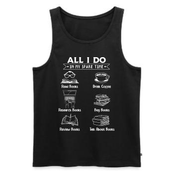 Everything I do in my spare time - Books - Men's Premium Organic Tank Top - black - Front - Michal (187cm)
