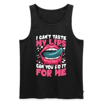 I Can't Taste My Lips Can You Do It For Me - Männer Premium Bio Tank Top - Schwarz - Vorne - AI Model Male 178 light (178cm)